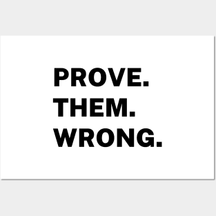 Prove them wrong Posters and Art